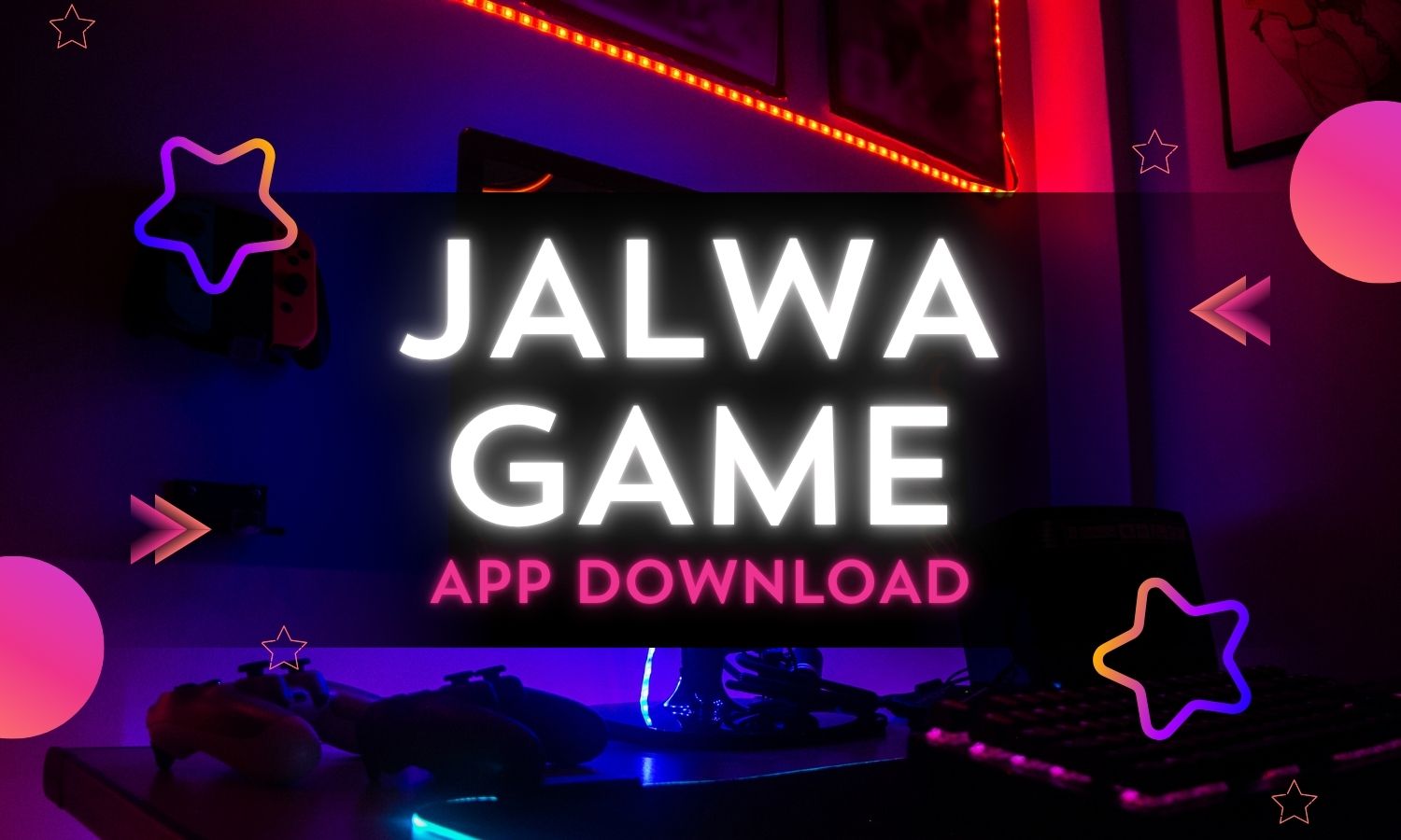 Jalwa App Jalwa Game App